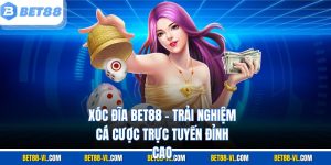 Xóc Đĩa Bet88 – Trải Nghiệm Cá Cược Trực Tuyến Đỉnh Cao